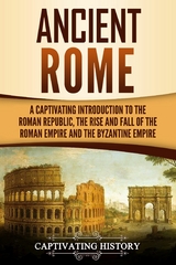 Ancient Rome - Captivating History
