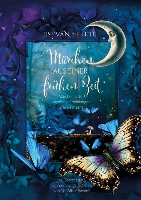 M&auml;rchen aus einer fr&uuml;hen Zeit -  Istv&aacute;n Fekete