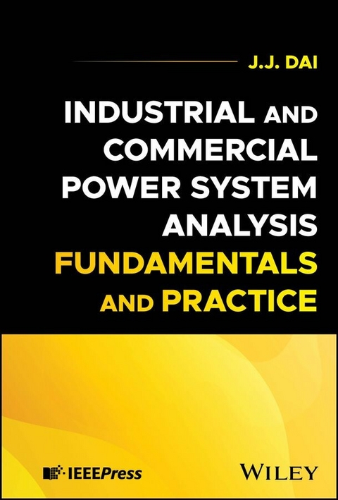 Industrial and Commercial Power System Analysis Fundamentals and Practice - J. J. Dai
