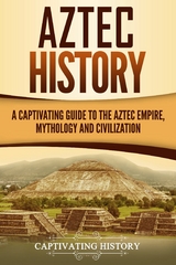 Aztec History - Captivating History