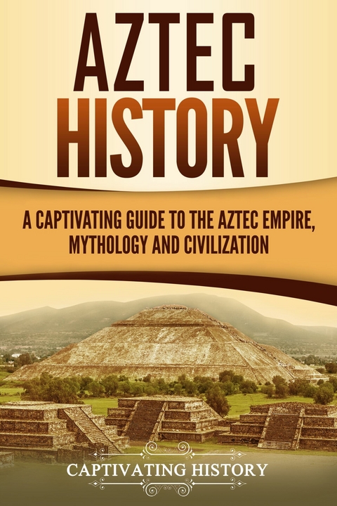 Aztec History - Captivating History