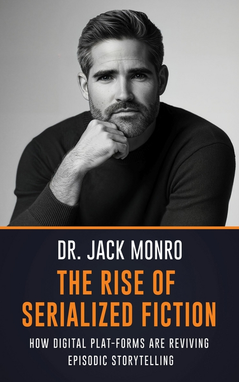 The Rise of Serialized Fiction -  Dr. Jack Monro