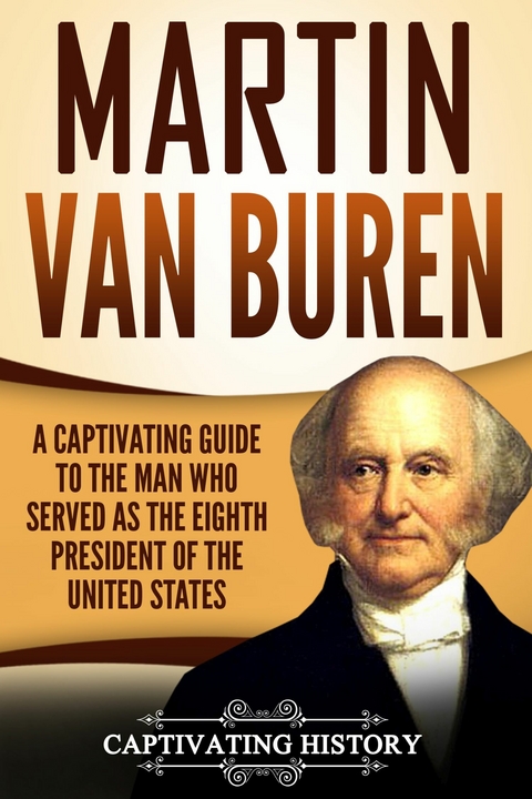 Martin Van Buren - Captivating History