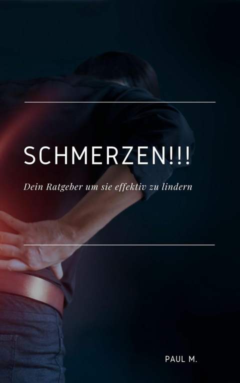 Schmerzen!!! - Paul M.