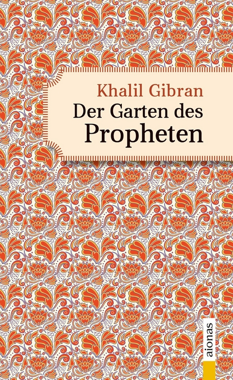 Der Garten des Propheten. Khalil Gibran - Alexander Varell, Khalil Gibran