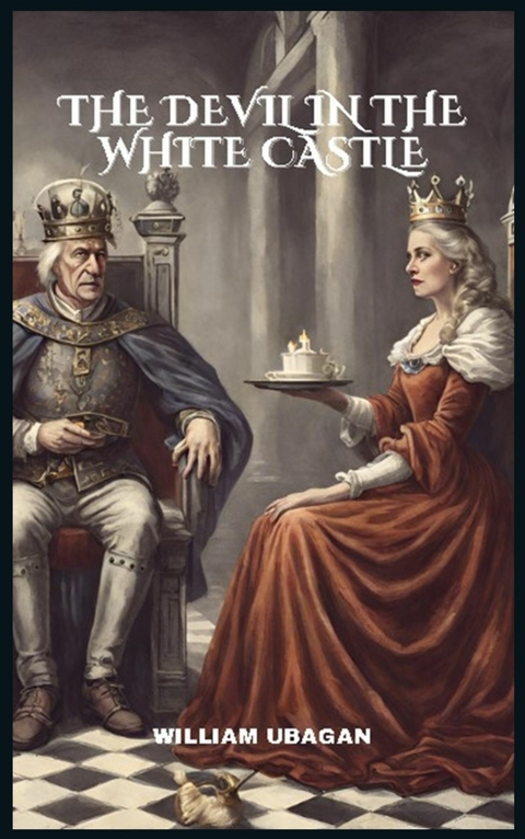 The Devil in the White Castle -  William Ubagan