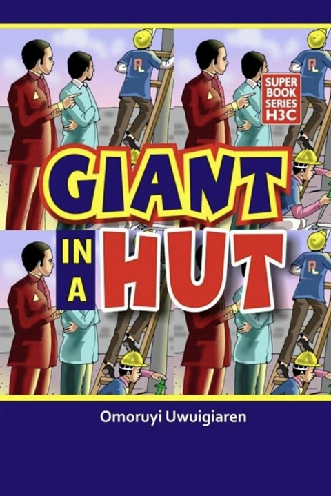Giant in a Hut - Omoruyi Uwuigiaren