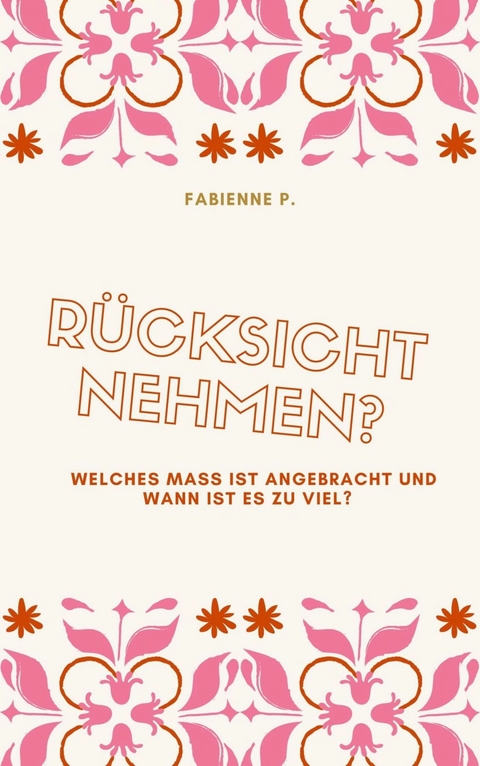 R&uuml;cksicht nehmen ? - Fabienne P.