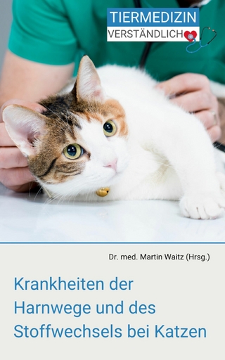 Krankheiten der Harnwege und des Stoffwechsels bei Katzen