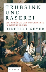 Tr&uuml;bsinn und Raserei - Dietrich Geyer