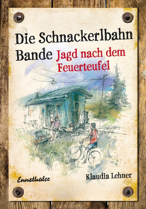 Die Schnackerlbahn Bande: Jagd nach dem Feuerteufel - Klaudia Lehner