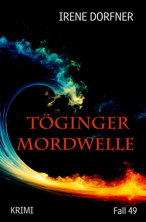 T&ouml;ginger Mordwelle -  Irene Dorfner