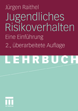 Jugendliches Risikoverhalten - J&uuml;rgen Raithel