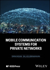 Mobile Communication Systems for Private Networks - Srinivasan Balasubramanian
