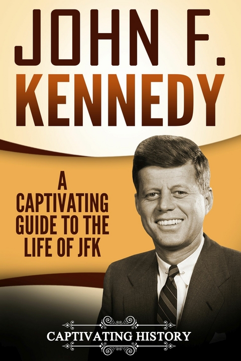 John F. Kennedy - Captivating History