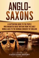 Anglo-Saxons - Captivating History
