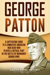 George Patton - Captivating History
