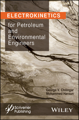 Electrokinetics for Petroleum and Environmental Engineers - G. V. Chilingar, Mohammed Haroun