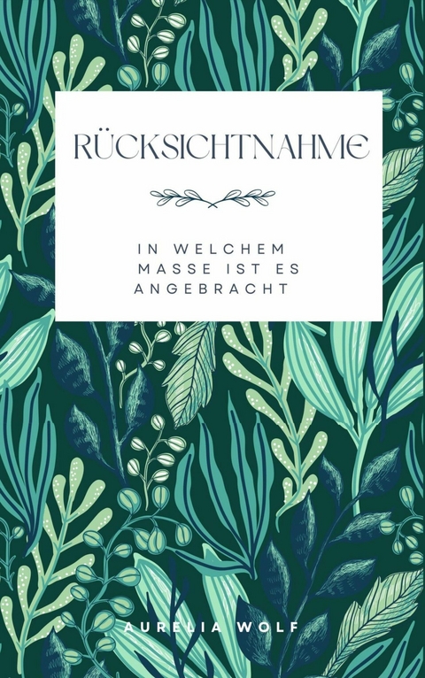 R&uuml;cksichtnahme - Aurelia Wolf