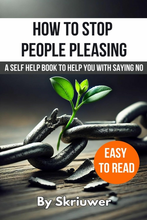 How to Stop People Pleasing -  Skriuwer