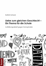 Liebe zum gleichen Geschlecht - Ein Thema f&uuml;r die Schule - Kathrin Schack