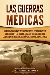 Las Guerras M&eacute;dicas - Captivating History