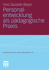 Personalentwicklung als p&auml;dagogische Praxis - Ines Sausele-Bayer