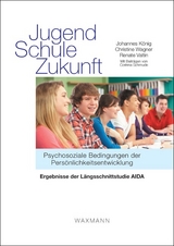 Jugend &ndash; Schule &ndash; Zukunft - Johannes K&ouml;nig, Christine Wagner, Renate Valtin