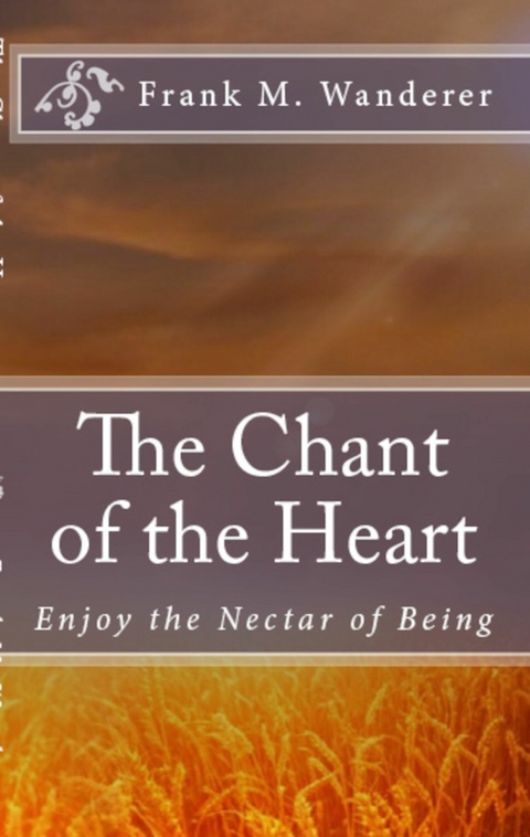 The Chant of the Heart -  Frank M. Wanderer
