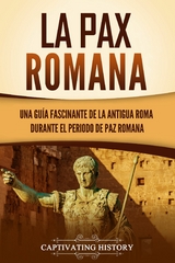 La Pax Romana - Captivating History