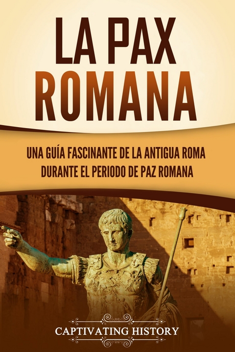 La Pax Romana - Captivating History