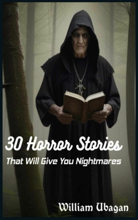 30 Horror Stories That Will Give You Nightmares -  William Ubagan