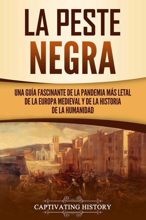 La peste negra - Captivating History