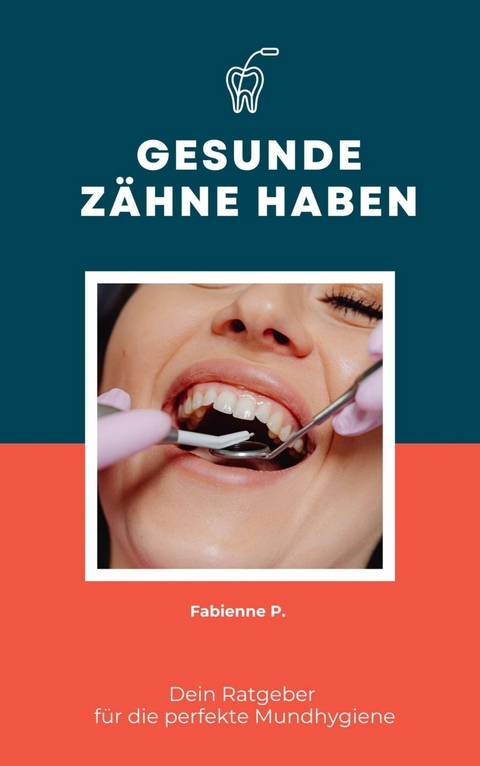 Gesunde Z&auml;hne haben - Fabienne P.