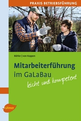 Mitarbeiterf&uuml;hrung im GaLaBau - Albrecht B&uuml;hler, Georg von Koppen