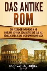 Das antike Rom - Captivating History