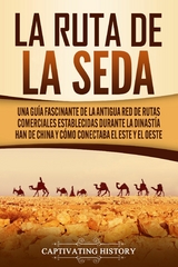 La Ruta de la Seda - Captivating History