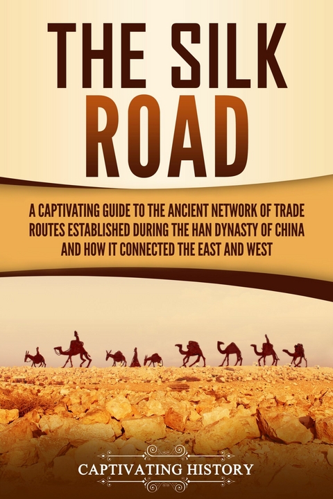 The Silk Road - Captivating History