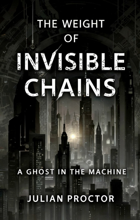The Weight of Invisible Chains -  Julian Proctor