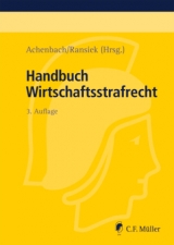 Handbuch Wirtschaftsstrafrecht - Katharina Beckemper, Ulrich Bente, Klaus Bernsmann, Jens B&uuml;lte, Gerhard Dannecker, Andreas Ebert-Weidenfeller, Joachim Erdmann, Michael Heghmanns, Uwe Hellmann, Gerhard Janssen, Wolfgang Joecks, G&uuml;nther Kaul, Lothar Kuhlen, Oliver L&ouml;we-Krahl, Andreas Mosbacher, Malte Nentwig, Axel Nordemann, Alexander Retemeyer, Lars R&ouml;hrig, Thomas R&ouml;nnau, Thomas Rotsch, Christian Schr&ouml;der, Florian Schwab, Steffen Salvenmoser, J&uuml;rgen Seier, Andreas Wattenberg, Carsten Wegner, Frank Zieschang
