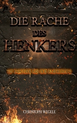 Die Rache des Henkers - Christoph Wegele