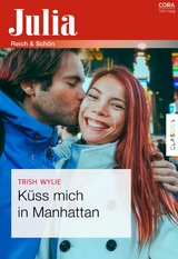 K&uuml;ss mich in Manhattan - Trish Wylie