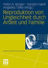 Reproduktion von Ungleichheit durch Arbeit und Familie - 