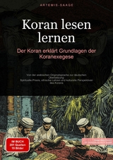 Koran lesen lernen: Der Koran erkl&auml;rt - Grundlagen der Koranexegese - Artemis Saage - Deutschland