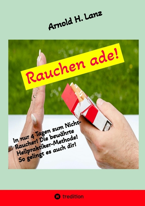 Rauchen ade! - Arnold H. Lanz