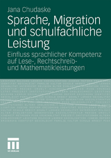 Sprache, Migration und schulfachliche Leistung - Jana Chudaske