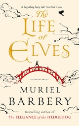 The Life of Elves - Muriel Barbery