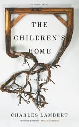 The Children's Home - Charles Lambert