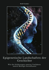 Epigenetische Landschaften der Geschichte - Wolf G&uuml;nther
