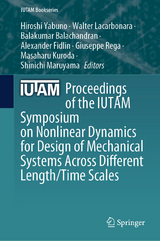 Proceedings of the IUTAM Symposium on Nonlinear Dynamics for Design of Mechanical Systems Across Different Length/Time Scales - 